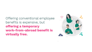 Offer work-from-abroad as a benefit to your employees during a recession